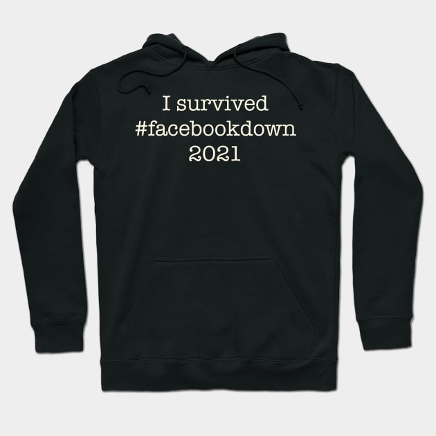 I survived social media down. Hoodie by CreaKat